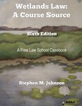 Wetlands Law: A Course Source (6th ed)